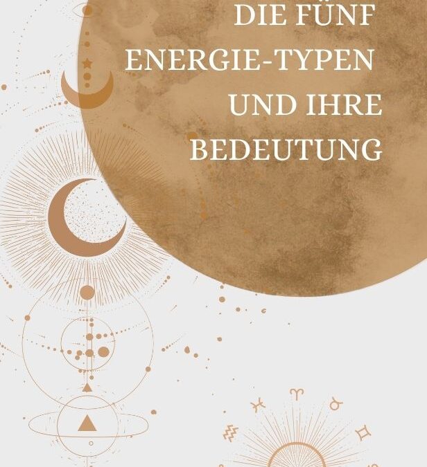 Welcher Human Design Typ bist du? Die 5 Energie-Typen und ihre Bedeutung